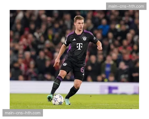 拜仁中场基米希专访：谈论在六号位角色上阅读比赛与指挥防守